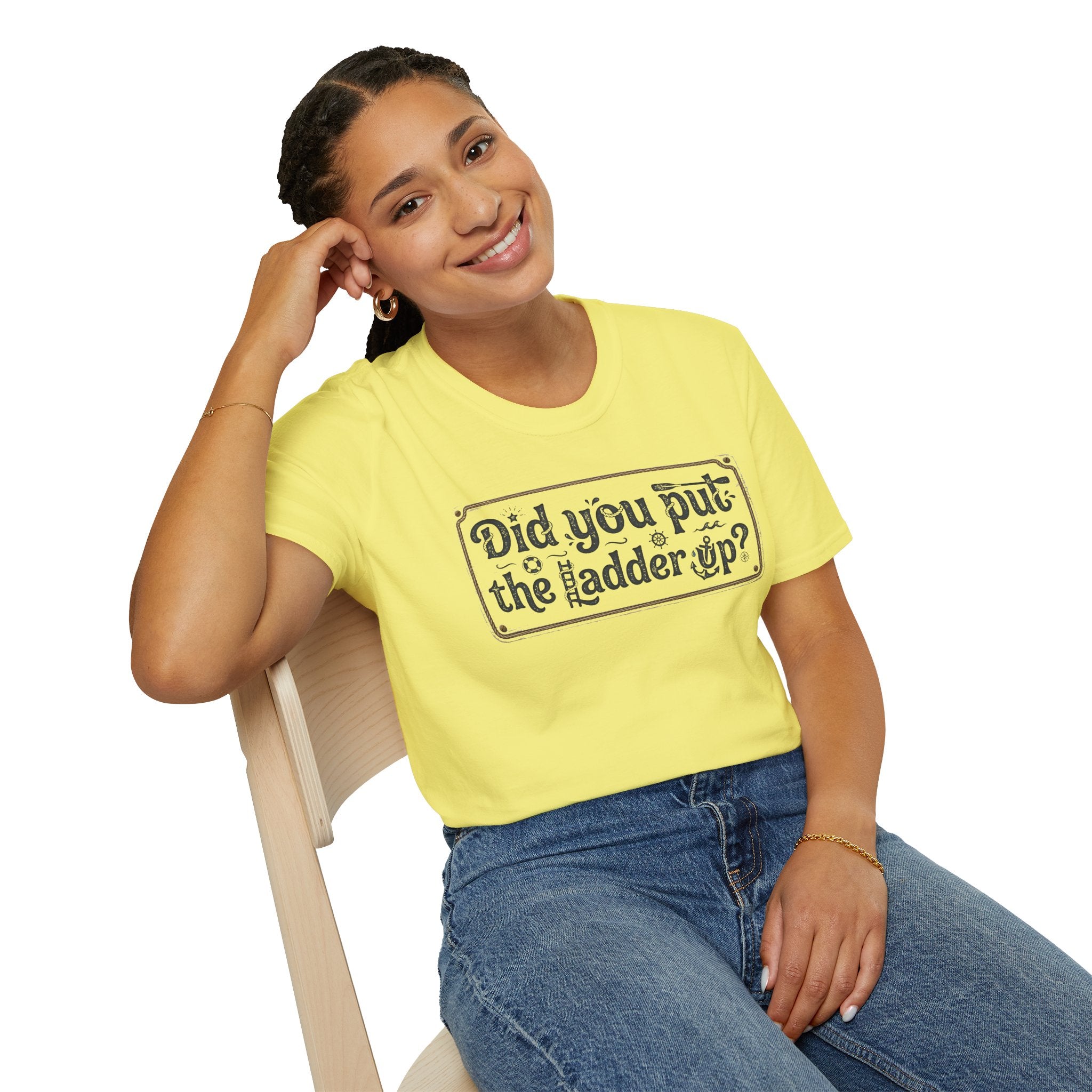T-Shirt — "Did You Put the Ladder Up?" Vintage Sign Graphic
