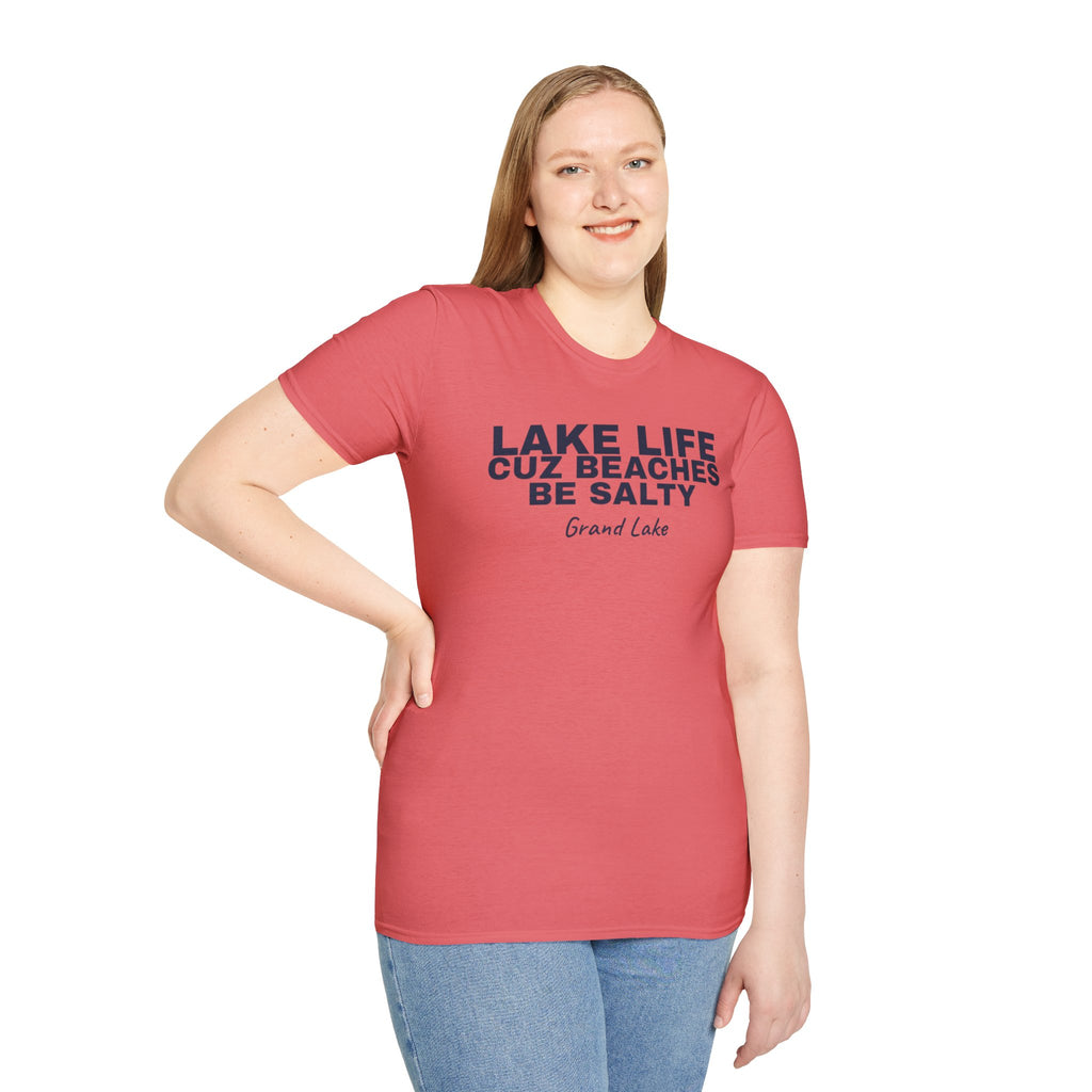 Lake Life T-Shirt — “Lake Life Cuz Beaches Be Salty” Relaxed Grand Lake Vacation Tee