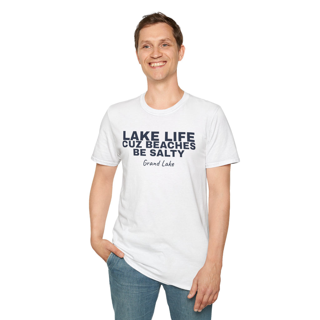 Lake Life T-Shirt — “Lake Life Cuz Beaches Be Salty” Relaxed Grand Lake Vacation Tee