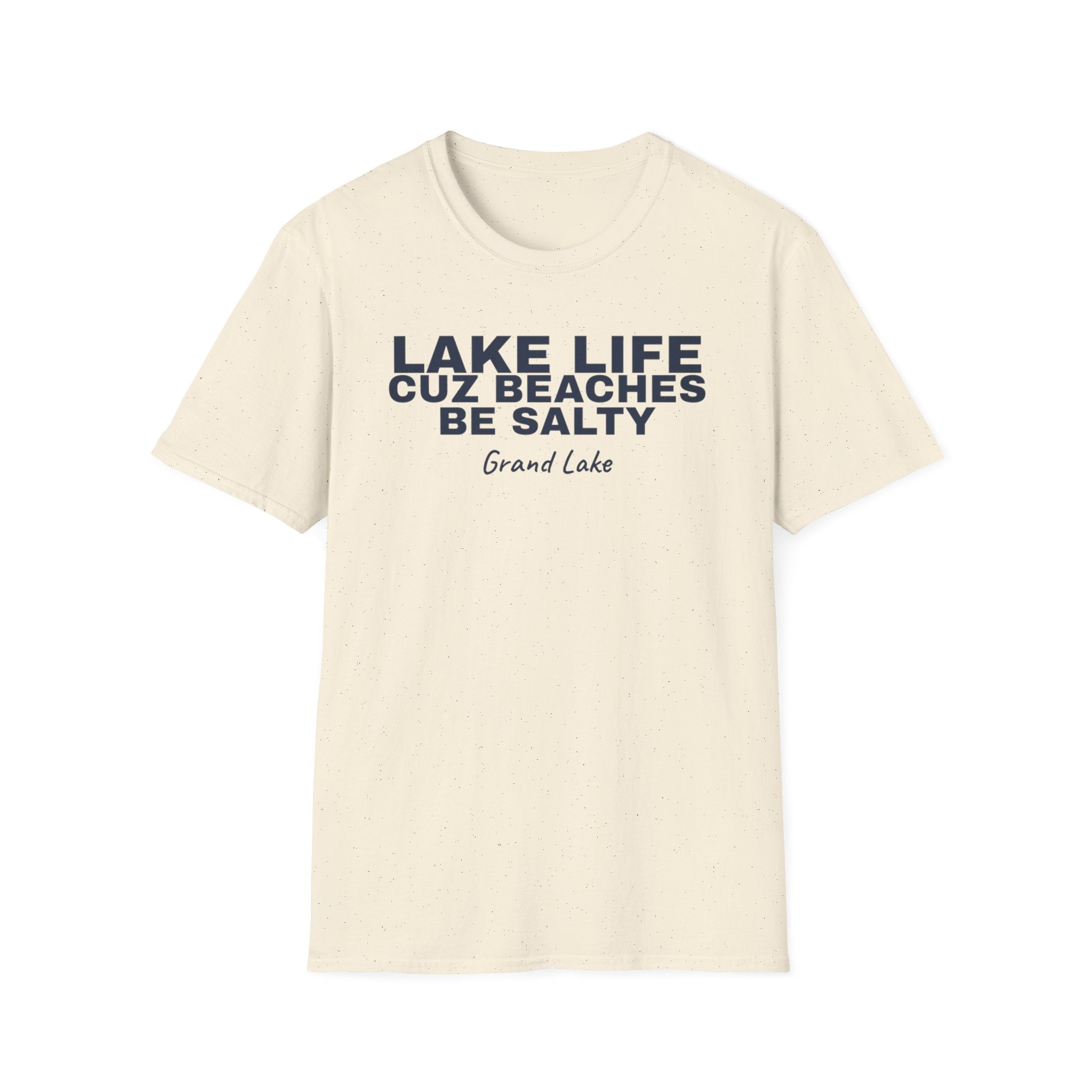 Lake Life T-Shirt — “Lake Life Cuz Beaches Be Salty” Relaxed Grand Lake Vacation Tee