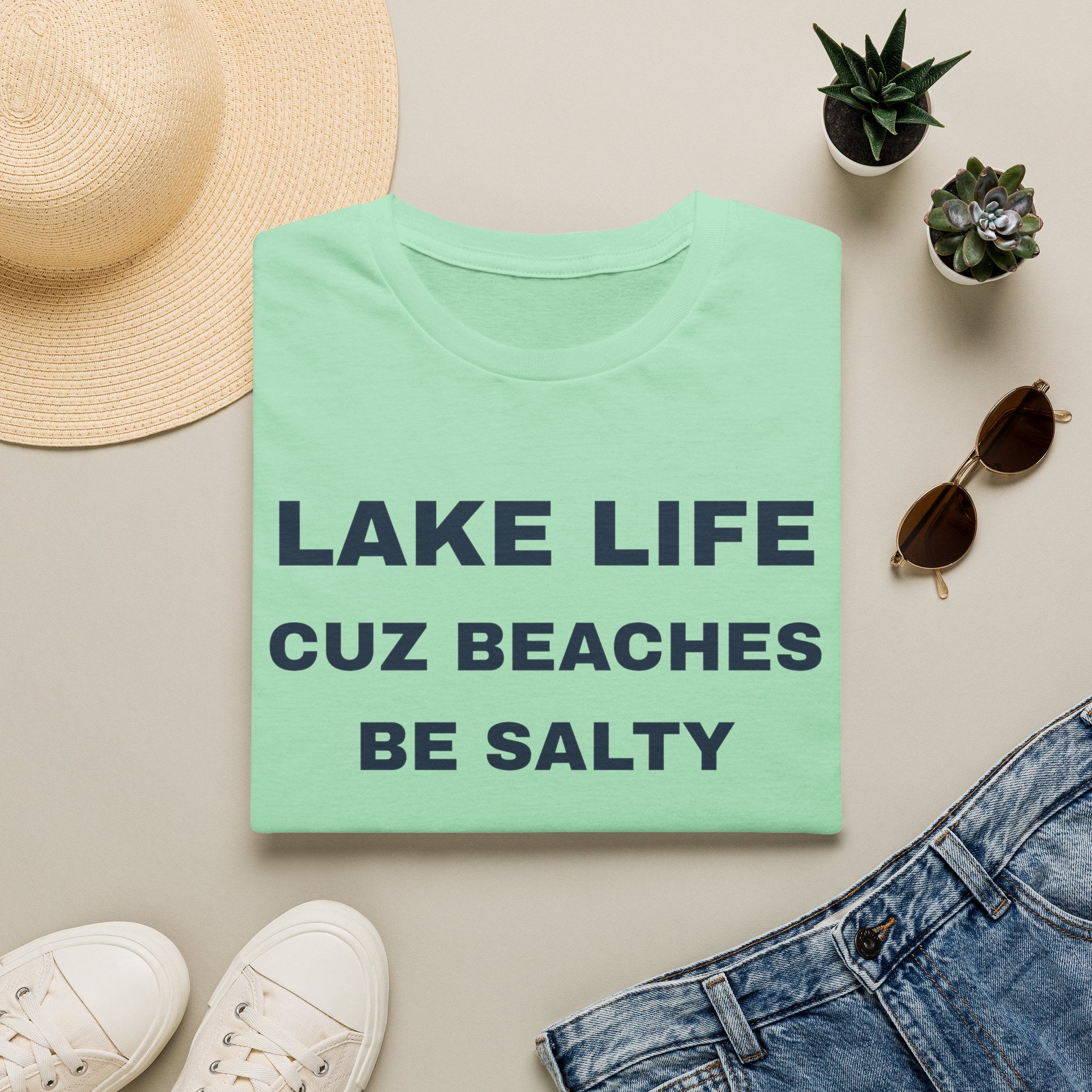 Lake Life T-Shirt — “Lake Life Cuz Beaches Be Salty” Funny Summer Shirt