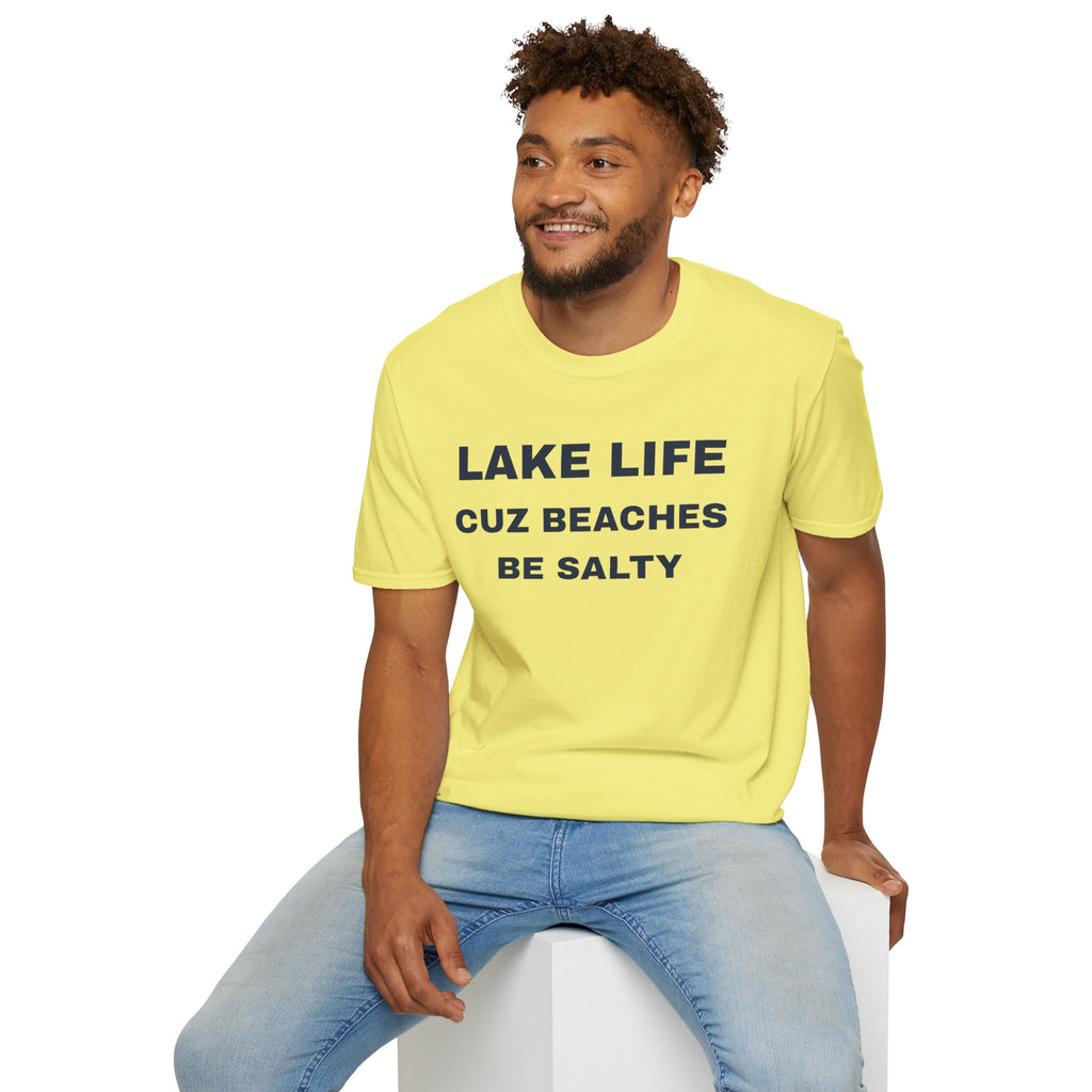 Lake Life T-Shirt — “Lake Life Cuz Beaches Be Salty” Funny Summer Shirt