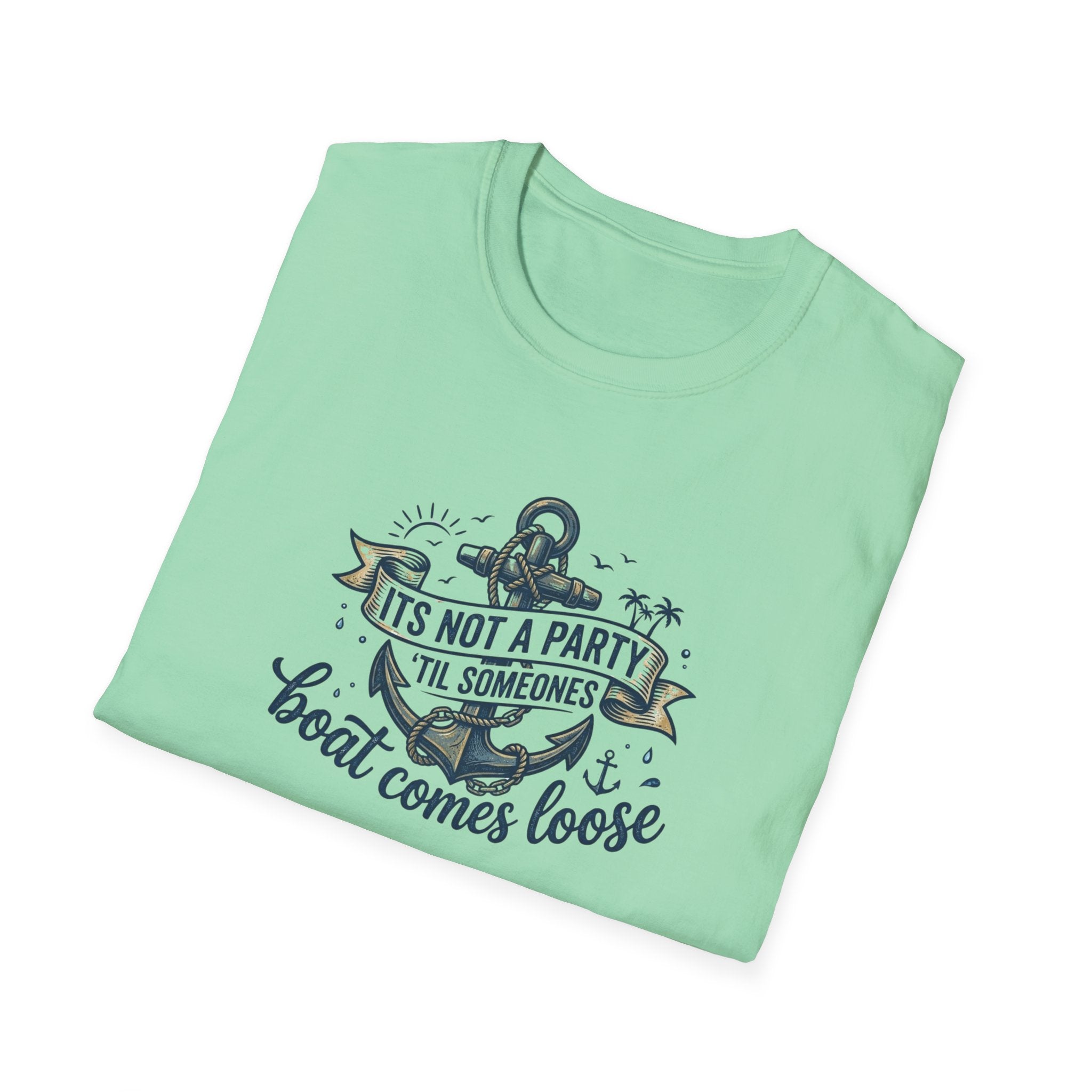 Boat Party T-Shirt — "It's Not a Party 'Til Someone's Boat Comes Loose" Nautical Graphic Tee