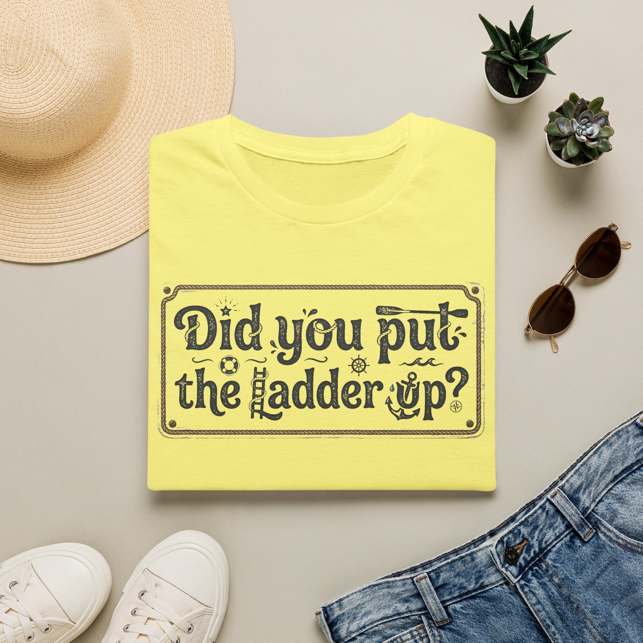 T-Shirt — "Did You Put the Ladder Up?" Vintage Sign Graphic