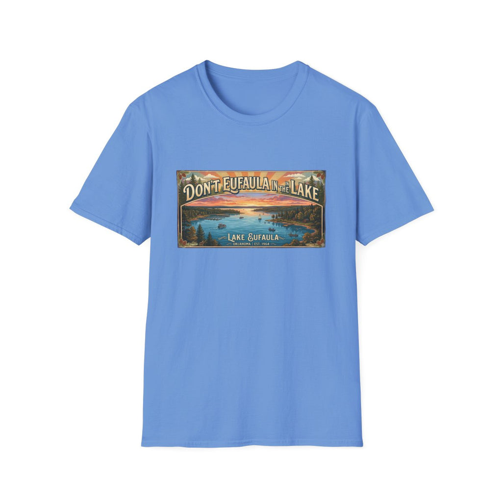 Don't Eufaula in the Lake T-Shirt — Funny Eufaula Lake Map Tee for Boaters & Locals