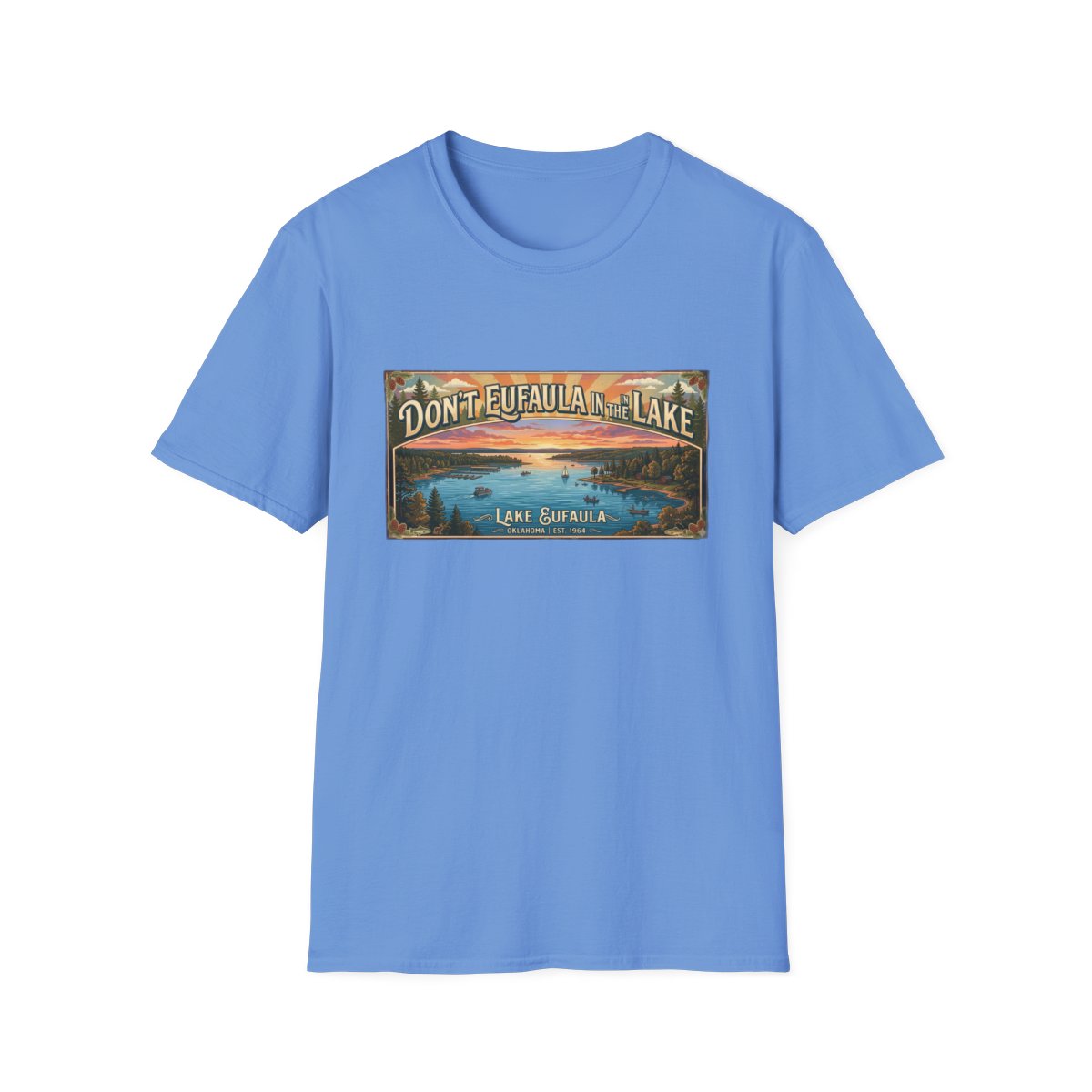 Don't Eufaula in the Lake T-Shirt — Funny Eufaula Lake Map Tee for Boaters & Locals