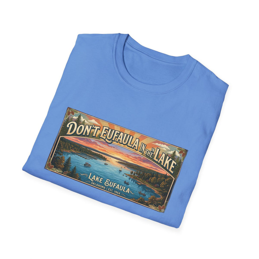 Don't Eufaula in the Lake T-Shirt — Funny Eufaula Lake Map Tee for Boaters & Locals