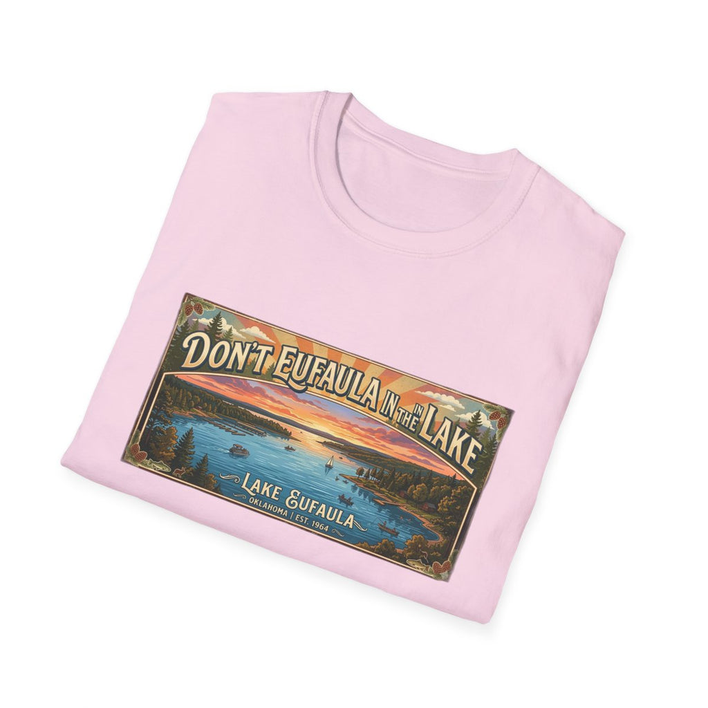 Don't Eufaula in the Lake T-Shirt — Funny Eufaula Lake Map Tee for Boaters & Locals