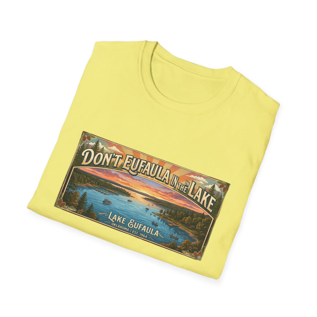 Don't Eufaula in the Lake T-Shirt — Funny Eufaula Lake Map Tee for Boaters & Locals