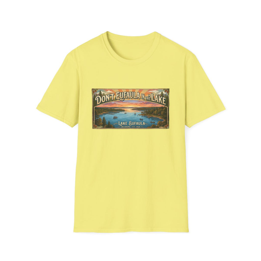 Don't Eufaula in the Lake T-Shirt — Funny Eufaula Lake Map Tee for Boaters & Locals