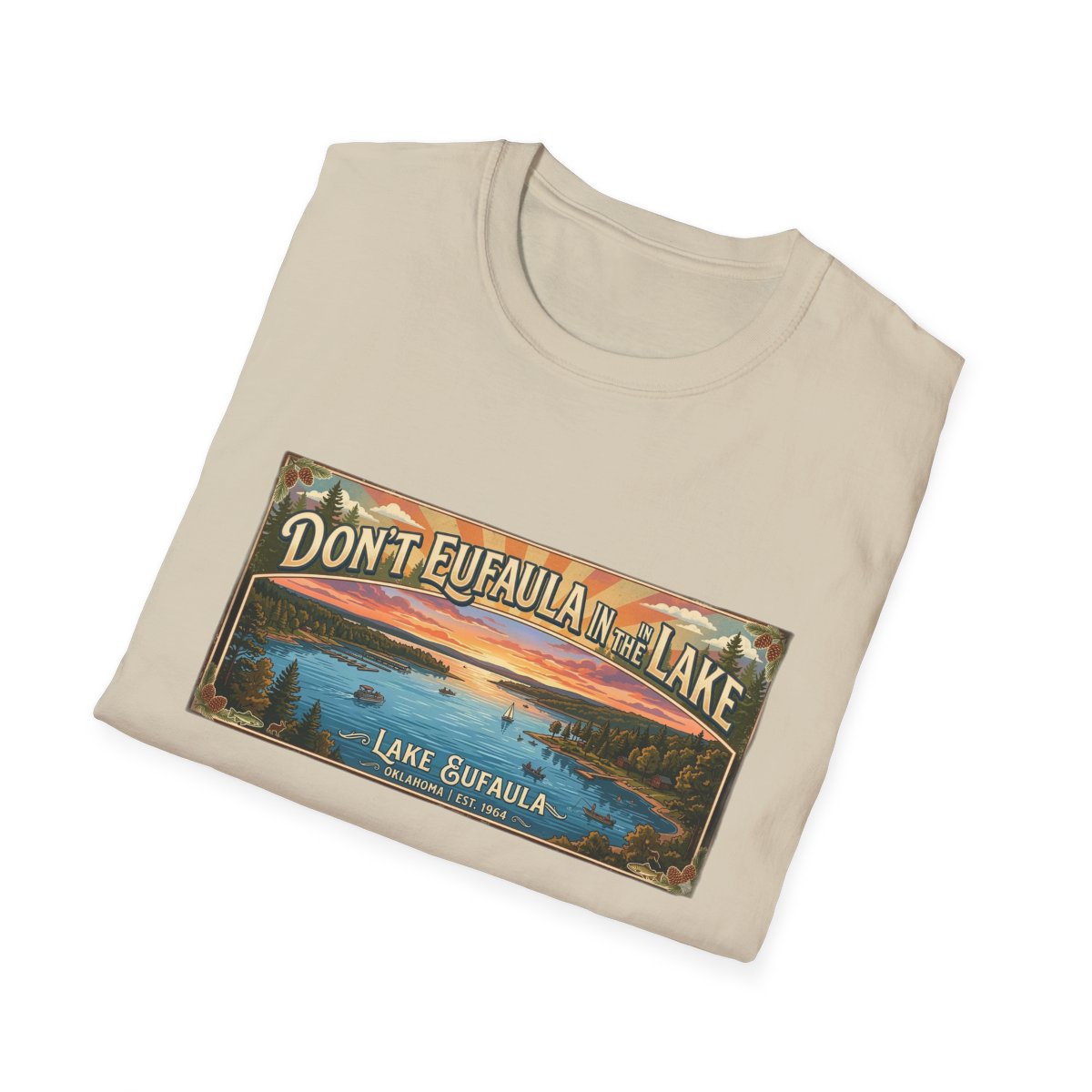 Don't Eufaula in the Lake T-Shirt — Funny Eufaula Lake Map Tee for Boaters & Locals