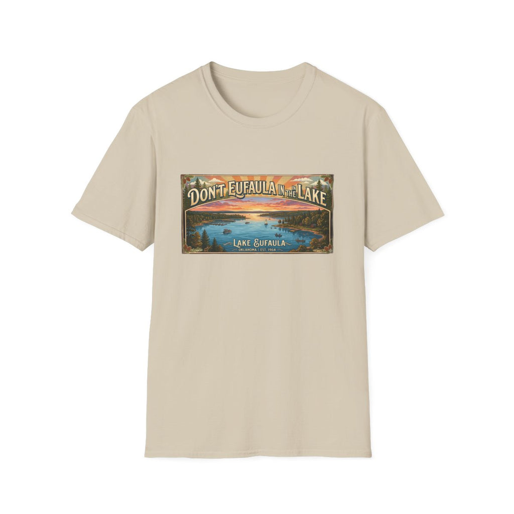 Don't Eufaula in the Lake T-Shirt — Funny Eufaula Lake Map Tee for Boaters & Locals