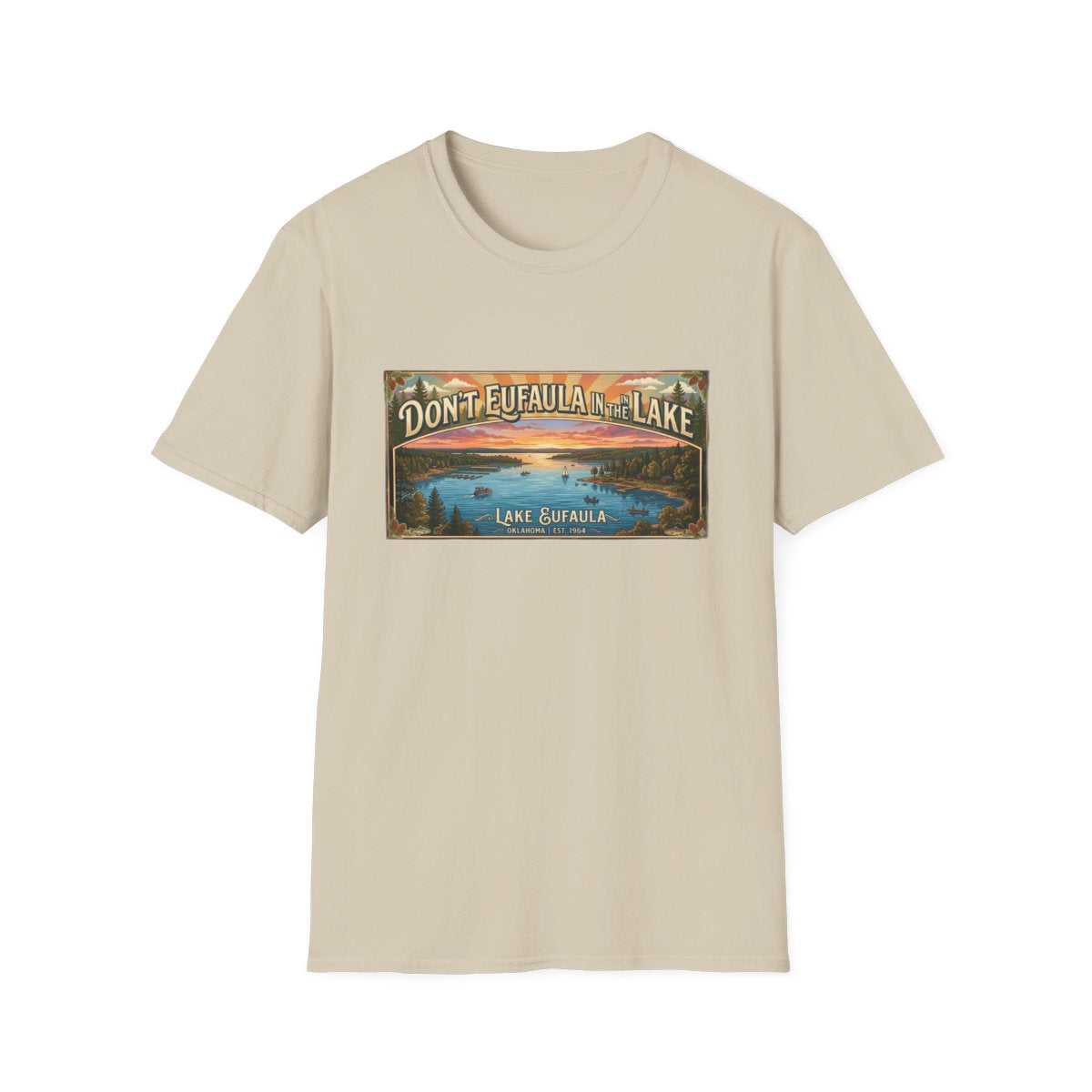 Don't Eufaula in the Lake T-Shirt — Funny Eufaula Lake Map Tee for Boaters & Locals