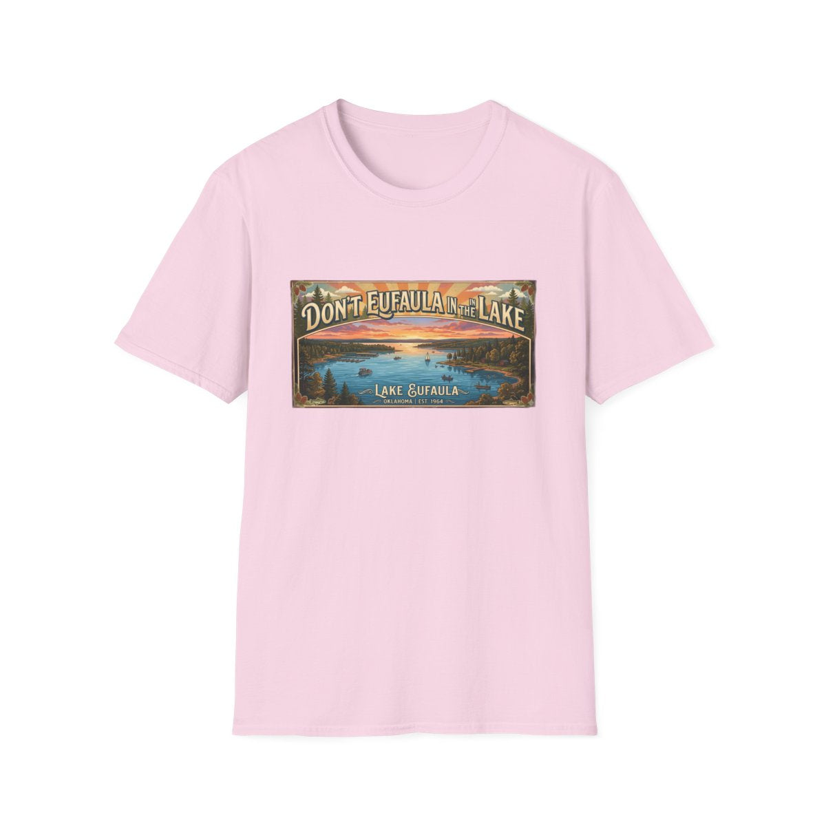 Don't Eufaula in the Lake T-Shirt — Funny Eufaula Lake Map Tee for Boaters & Locals