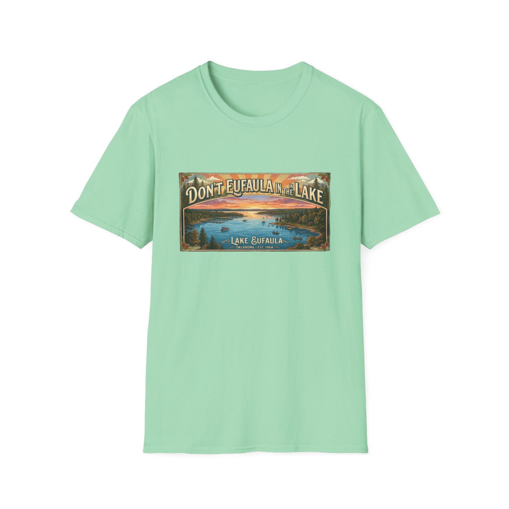 Don't Eufaula in the Lake T-Shirt — Funny Eufaula Lake Map Tee for Boaters & Locals