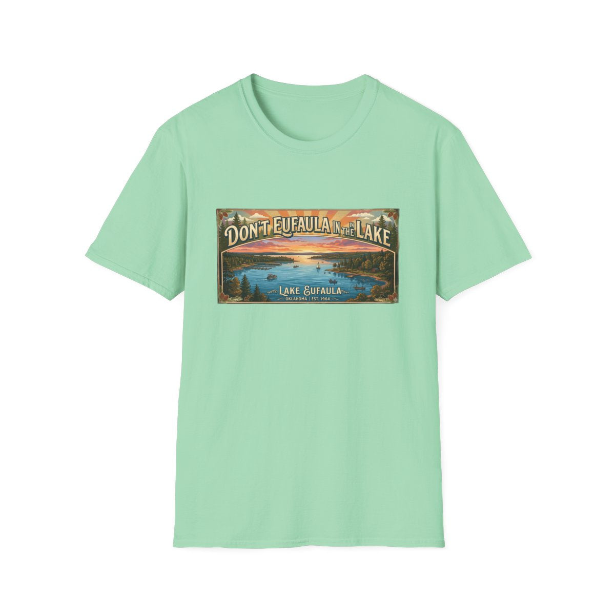 Don't Eufaula in the Lake T-Shirt — Funny Eufaula Lake Map Tee for Boaters & Locals