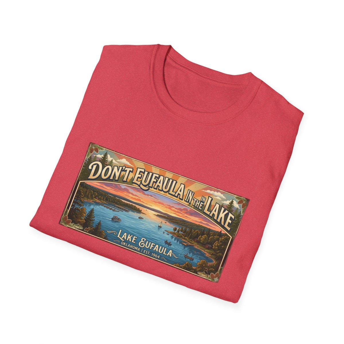 Don't Eufaula in the Lake T-Shirt — Funny Eufaula Lake Map Tee for Boaters & Locals